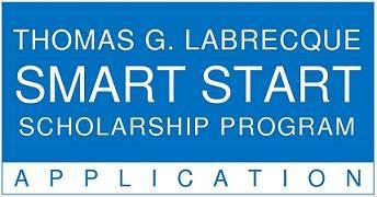 Thomas G. Labrecque Smart Start 2014-2015 Scholarship Application If you have internet access you may apply online at https://aim.applyists.net/smartstart There are many benefits to applying online.