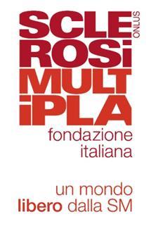 Fondazione Italiana Sclerosi Multipla onlus [Italian Non-Profit Multiple Sclerosis Foundation] GENERAL REGULATION CALLS FOR FUNDING OF RESEARCH PROJECTS AND FELLOWSHIPS ON