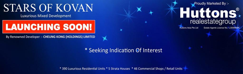ISSUE 2 VOLUME 2 YEAR 2016 Stars of Kovan Stars of Kovan developed by the renowned Cheung Kong Group, is a rare mixed residential and commercial development located along Upper Serangoon Road.