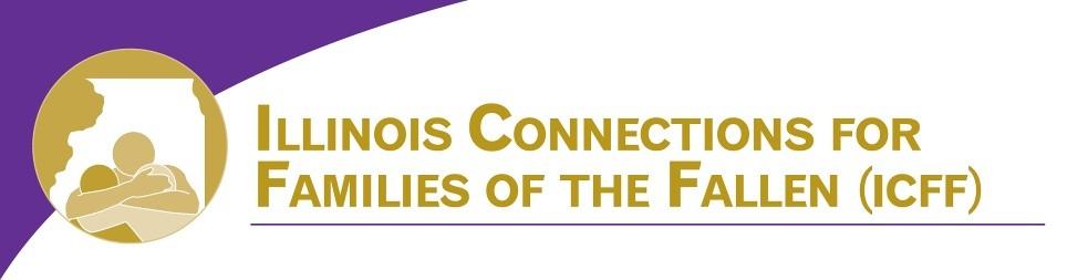Helpful Contacts and Resources: Check out the Illinois Connections for Families of the Fallen (ICFF) Community Connections Resource Guide! http://www.nchsd.