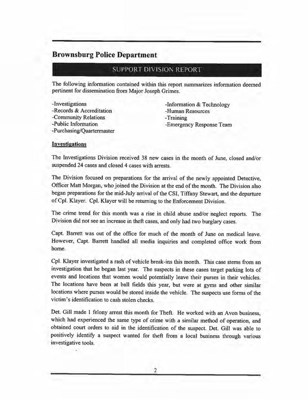 Brownsburg Police Department SLJI-' IIOIZ- I- DIVISION REPORT The following information contained within this report summarizes information deemed pertinent for dissemination from Major Joseph Grimes.