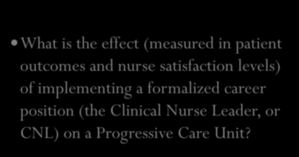 position (the Clinical Nurse