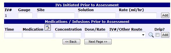 Page 7- Labs, Fluids IVs Initiated Prior to Assessment Gauge: Ever the needle gauge. Site: Enter the site at which the IV was initiated. Solution: Enter the type of solution used ie.