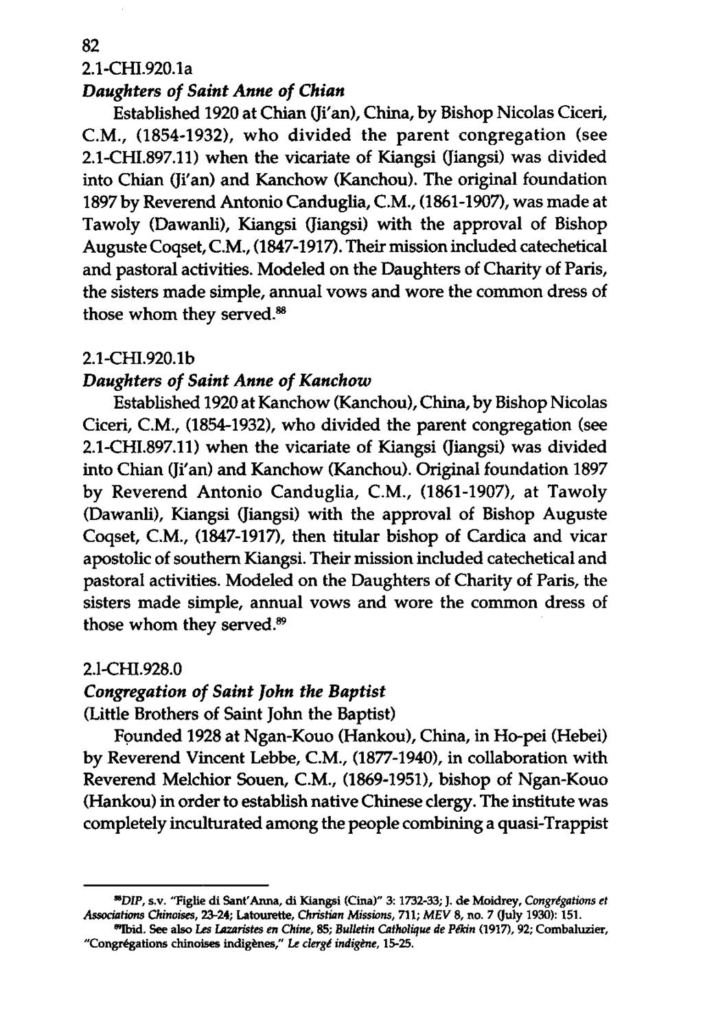 82 2.1-CHI.920.1a Daughters of Saint Anne of Chian Established 1920 at Chian (Wan), China, by Bishop Nicolas Ciceri, CM., (1854-1932), who divided the parent congregation (see 2.1-CHI.897.