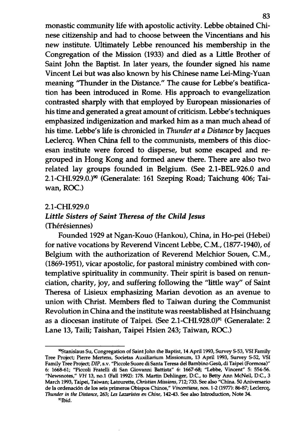 83 monastic community life with apostolic activity. Lebbe obtained Chinese citizenship and had to choose between the Vincentians and his new institute.