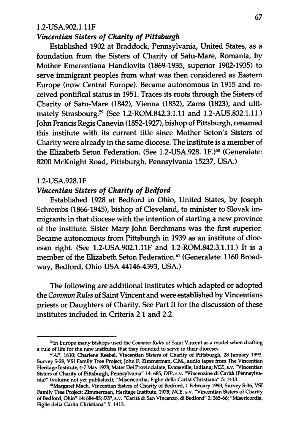 67 1.2-USA902.1.llF Vincentian Sisters of Charity of Pittsburgh Established 1902 at Braddock, Pennsylvania, United States, as a foundation from the Sisters of Charity of Satu-Mare, Romania, by Mother