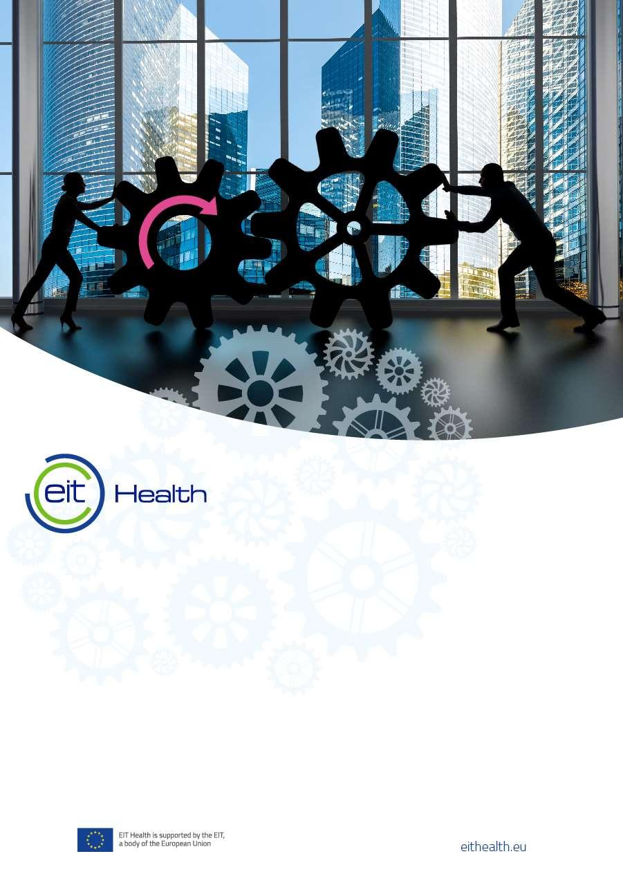 EIT Health Accelerator Accelerator Catalogue 2018 EIT Health hereby invites entrepreneurs, start-ups and SMEs to submit applications to participate in the EIT Health Accelerator programmes.
