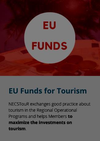 Best use of EU Funds to support the development of competitive and sustainable tourism in the EU Monitor and analyze the development process of NECSTouR regions Facilitate the exchange of expertise