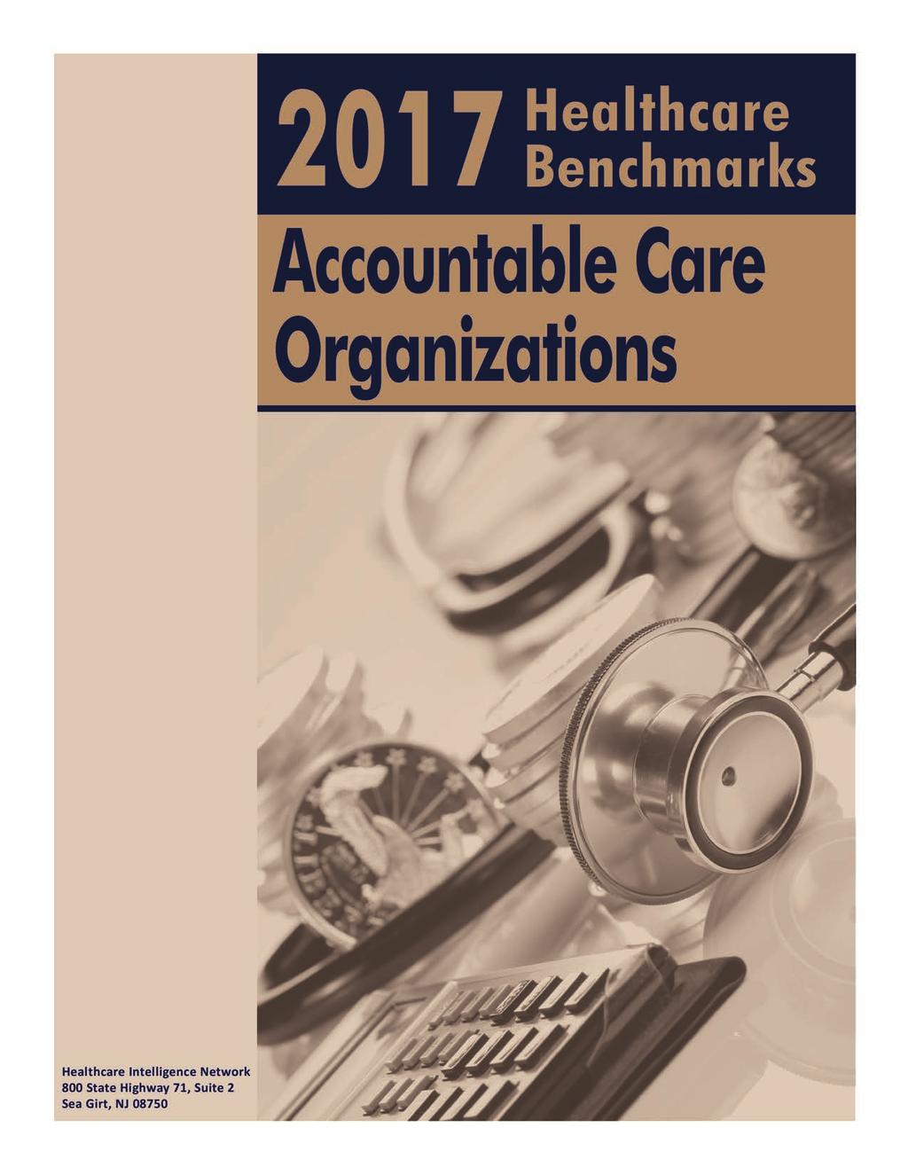 Note: This is an authorized excerpt from 2017 Healthcare Benchmarks: Accountable Care Organizations.
