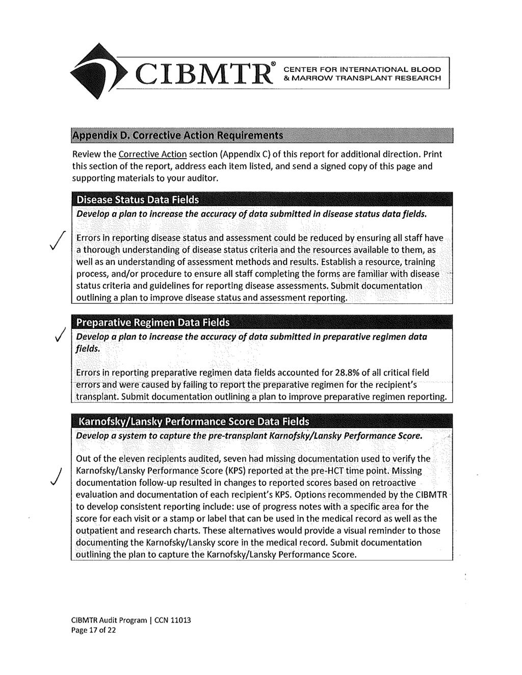 CIBMTR CENTER FOR INTERNATIONAL BLOOD & MARROW TRANSPLANT RESEARCH Review the Corrective Action section (Appendix C} of this report for additional direction.