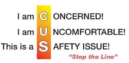 Communication Tools: CUS I am Concerned I am Uncomfortable This is a Safety Issue Please