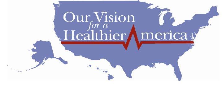 America should strive to be the healthiest nation in the world. Every American should have the opportunity to be as healthy as he or she can be.