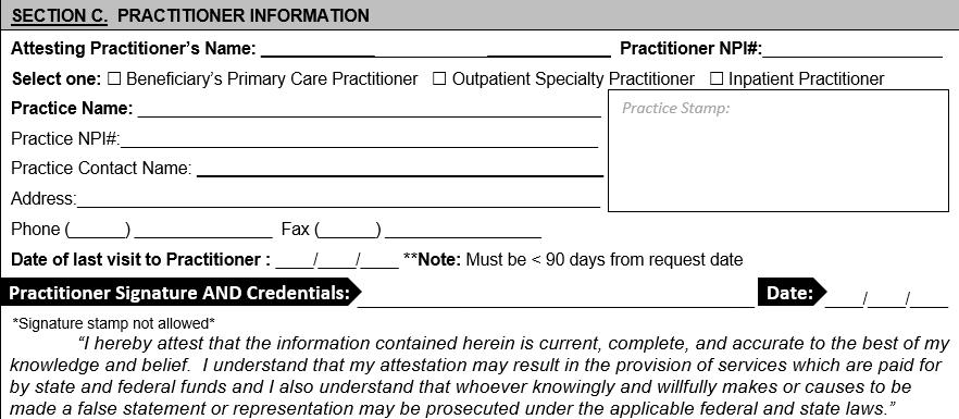Completing PCS Form DMA 3051 New Referral New Referral: Section C Required Fields Attesting Practitioner s Name and NPI# Practice Name and NPI# Practice Contact Name, Address, and Phone Note: