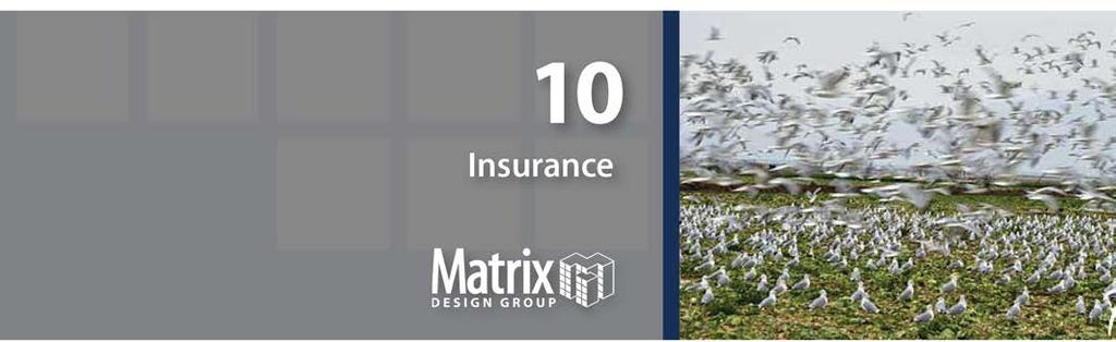 INSURANCE Matrix Design Group will provide insurance coverage as requested.