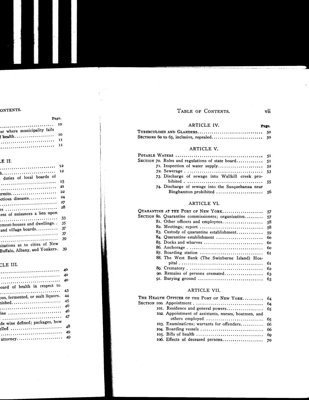 TABLE OF CONTENTS. Vii ARTICLE IV. page. TUBERCULOSIS AND GLA.NDRRS 50 SECTIONS 6o to 65, inclusive, repealed 50 ARTICLE V. POTABLE WATERS 51 SECTION 70. Rules and regulations of state board 51 71.