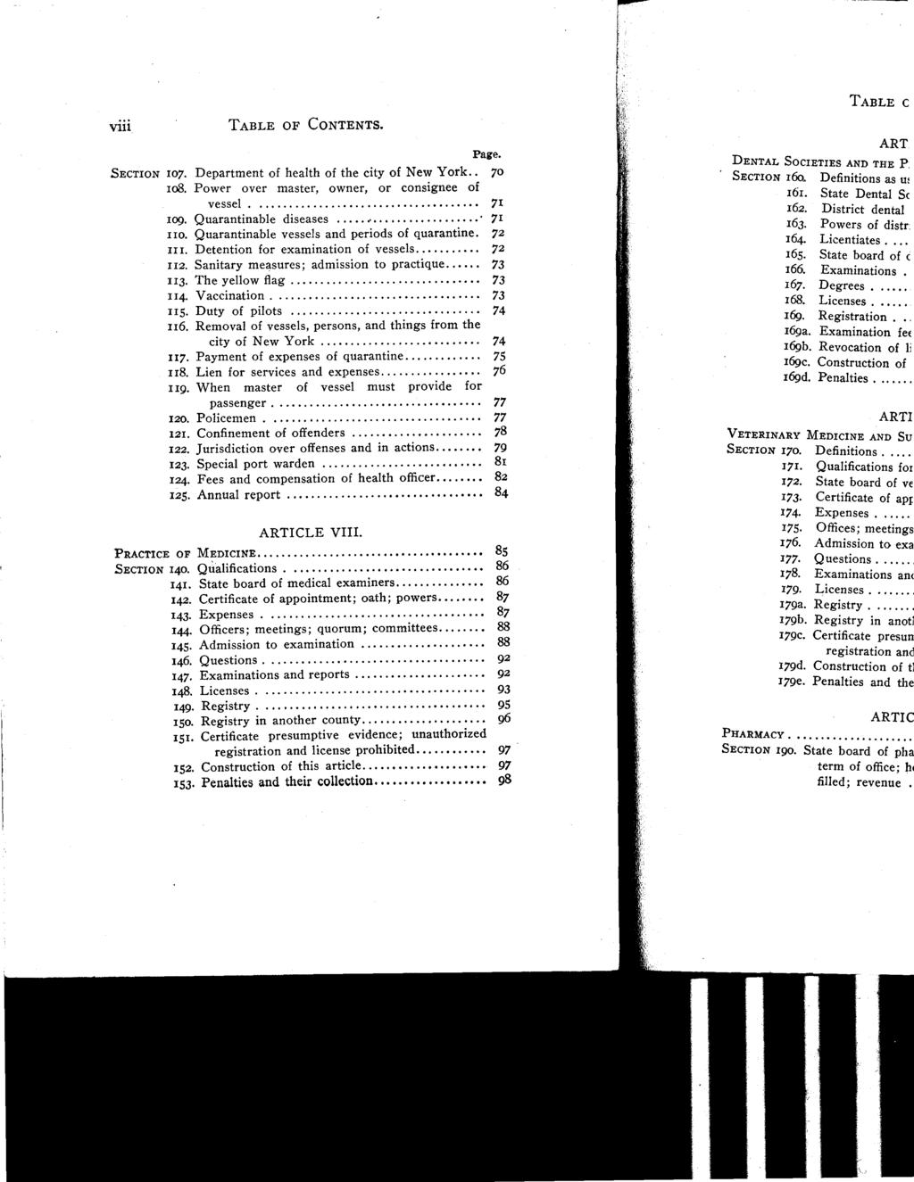 viii TABLE OF CONTENTS. Page. SECTION 107. Department of health of the city of New York.. 70 io8. Power over master, owner, or consignee of vessel 71 Io9. Quarantinable diseases 71 1io.