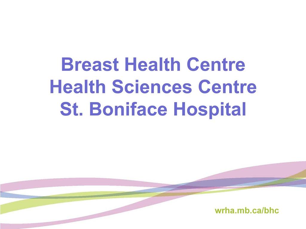 Regardless of what hospital you have your surgery; needle localizations are performed at one of three sites, the Breast Health