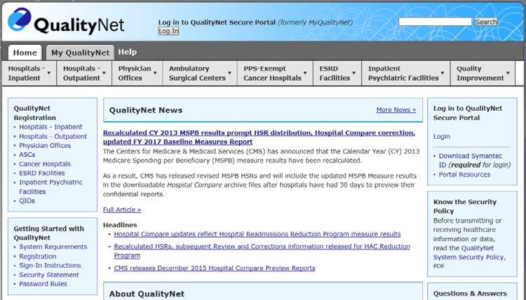 LOG INTO THE QUALITYNET SECURE PORTAL Once a user is registered and the QualityNet Help Desk has issued a User ID and Password, and your SA grants the Hospital Reporting Feedback IPFQR role, you are