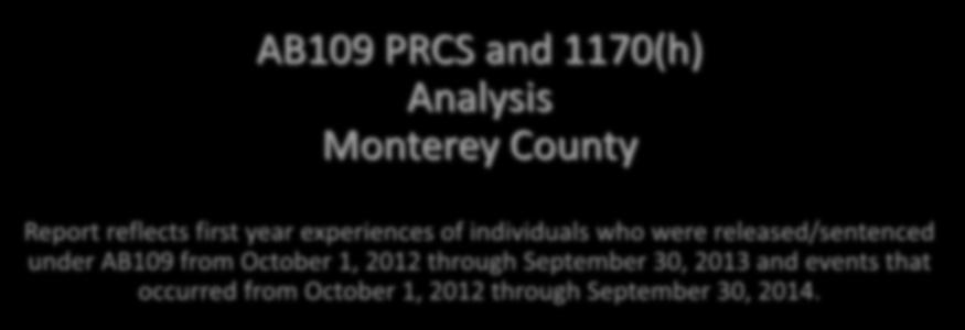IV. C AB109 PRCS and 1170(h) Analysis Monterey County Report