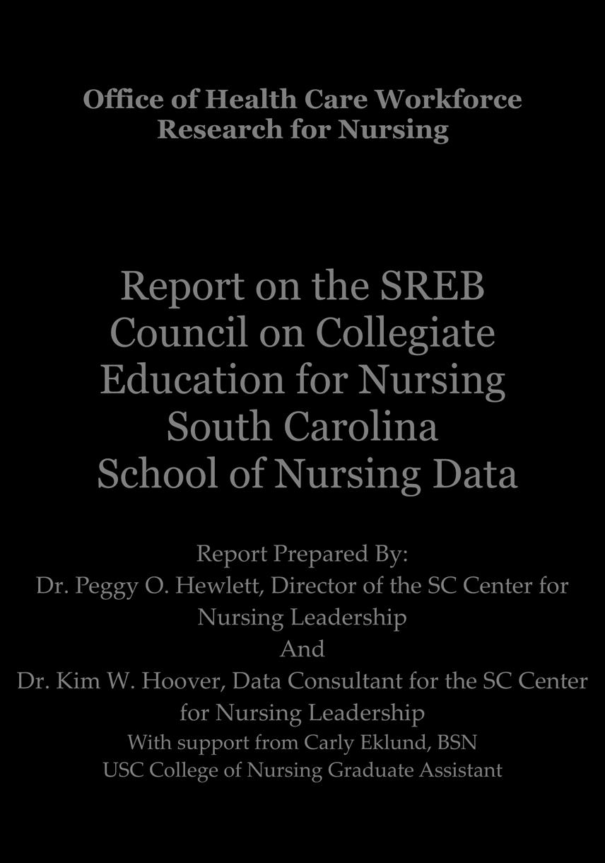Office of Health Care Workforce Research for Nursing Report on the SREB Council on Collegiate Education for Nursing South Carolina School of Nursing Data Report Prepared By: Dr. Peggy O.