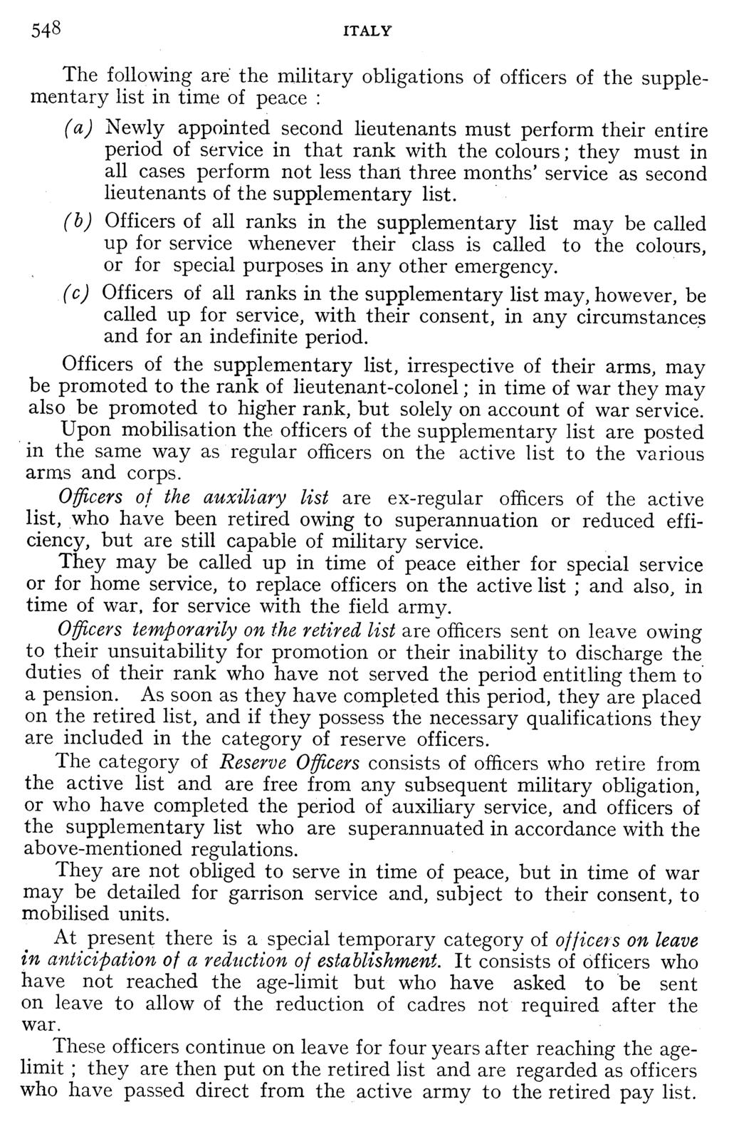 548 ITALY The following are' the military obligations of officers of the supplementary list in time of peace (a) Newly appointed second lieutenants must perform their entire period of service in that