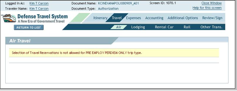 11.6 Per Diem Only Restriction The secondary trip type shown below allows reimbursement for per diem only: PRE EMPLOY PERDIEM ONLY On the Trip Overview screen, section B, I will be traveling to my