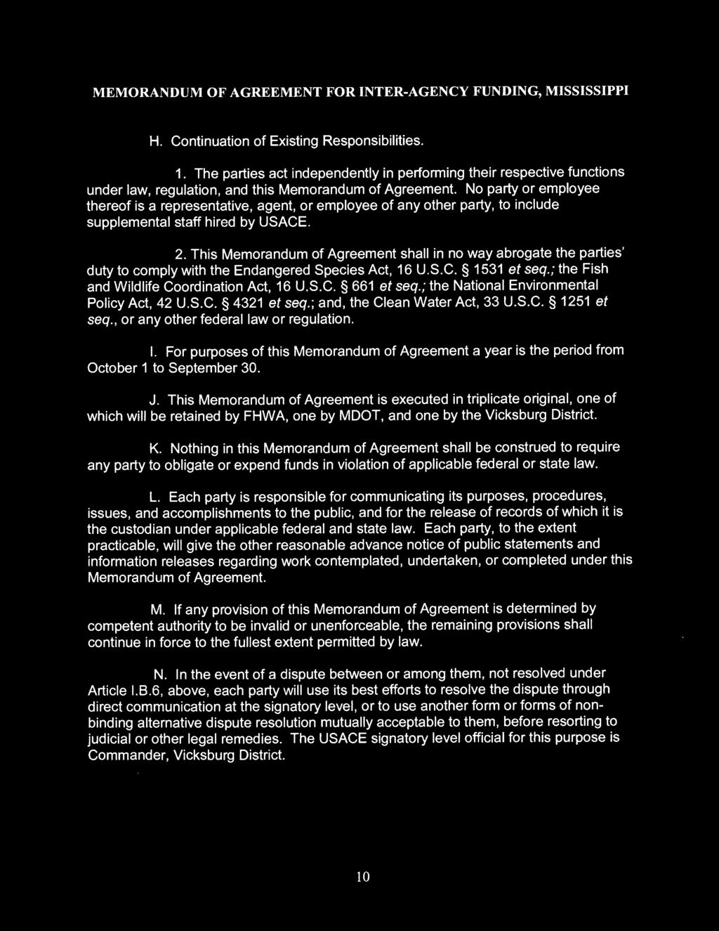 This Memorandum of Agreement shall in no way abrogate the parties' duty to comply with the Endangered Species Act, 16 U.S.C. 1531 et seq.; the Fish and Wildlife Coordination Act, 16 U.S.C. 661 et seq.