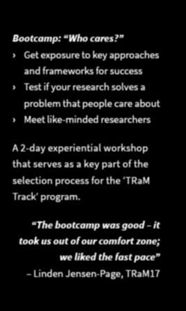 Get exposure to key approaches and frameworks for success Test if your research solves a problem that people care about Meet like-minded researchers A 2-day experiential workshop that serves as a key