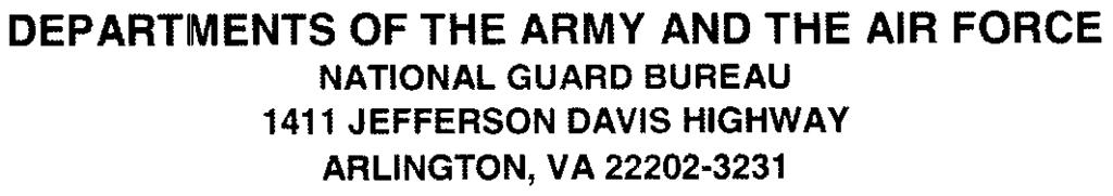 DEPARTIMENTS OF THE ARMY AND THE AIR FORCE NATIONAL GUARD BUREAU 1411 JEFFERSON DAVIS HIGHWAY ARLINGTON, VA 22202-3231 NGB-ARH 12 OCT 2O0!