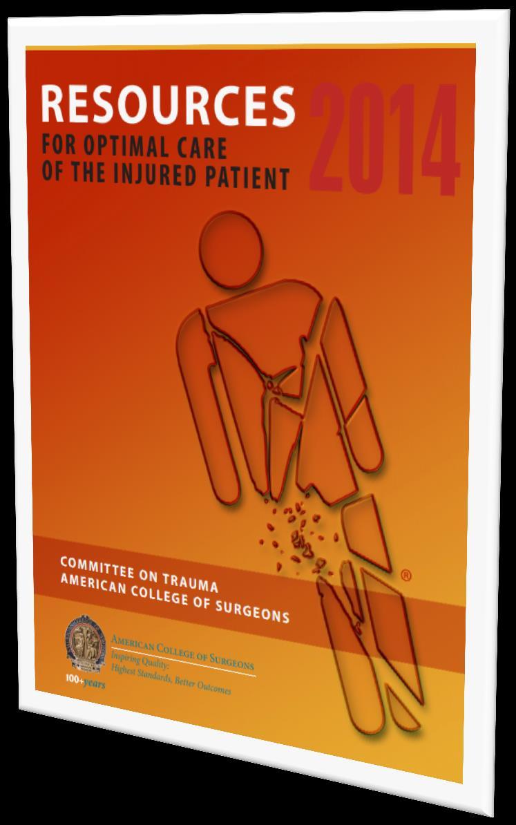 Orange Resources Book If you have your Resources for Optimal Care of the Injured Patient 2014 (Orange Book) in hard copy or PDF version, it is recommended that you have it available to