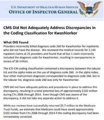 OIG Work Plan Kwashiorkor ICD 9 Diagnosis Code 260 OIG: We determined that all of the providers should have used codes for other forms of malnutrition or no malnutrition code at all instead of