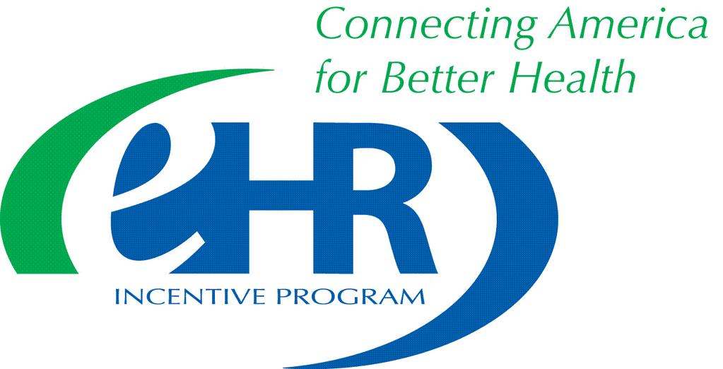 Medicare & Medicaid EHR Incentive Programs Southwest Regional Health Care Compliance Association