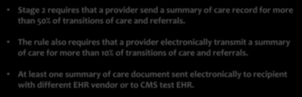 The rule also requires that a provider electronically transmit a summary of care for more than 10% of transitions of care