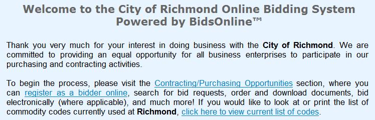 Doing Business with the City of Richmond Bid Opportunities are posted on the City s BidsOnline System - The City s vendor registration and bid management