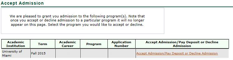 Accept Admission/Pay Deposit or Decline Admission link Step 4: Select the option