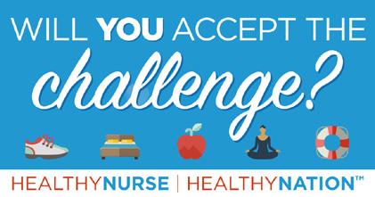 HEALTHY NURSE HEALTHY NATION leading the way to better health HEALTHY NURSE, HEALTHY NATION TM GRAND CHALLENGE On May 1, 2017, the ANA Enterprise launched Healthy Nurse, Healthy Nation Grand