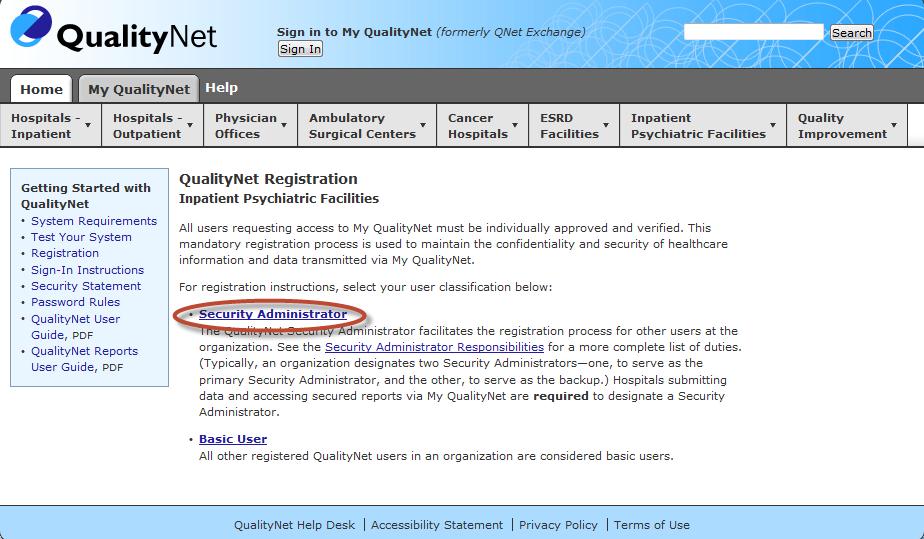 Secure Portal. These are CMS-approved sites for secure healthcare quality data exchange for facility reporting. To begin QualityNet Registration: 1.