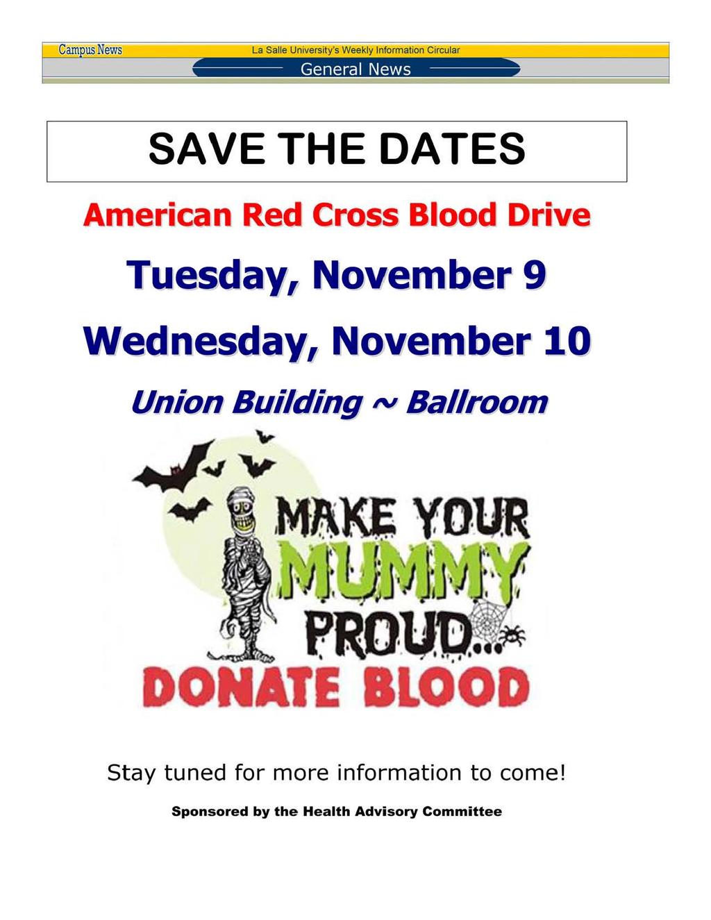 Cam US News La Salle University's Weekly Information Circular General News Page 6 SAVE THE DATES American Red Cross Blood Drive Tuesday, November 9 Wednesday, November 10 Union
