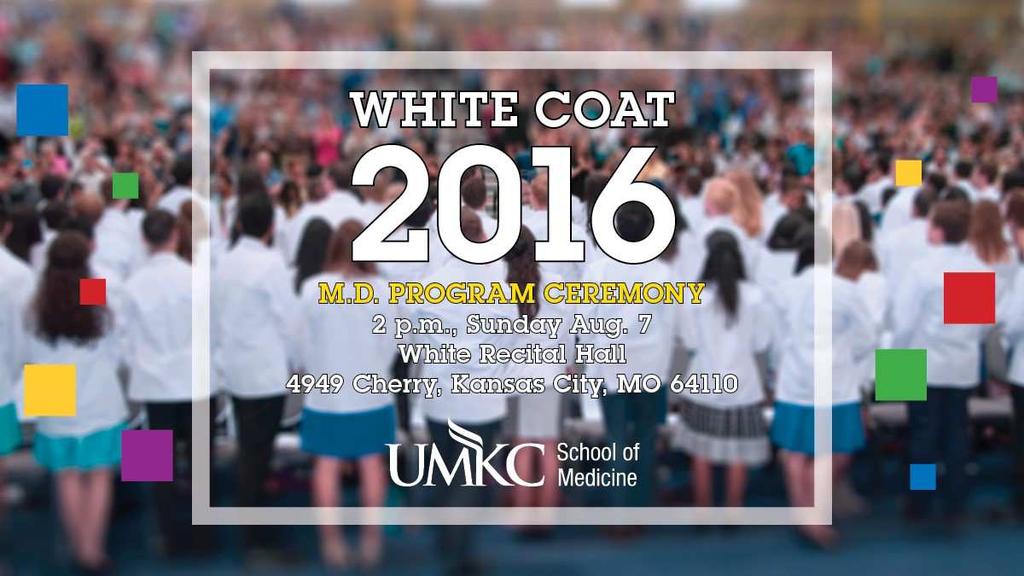 August 20, 2012 July 18th 2016 GENERAL ANNOUNCEMENTS White Coat Guests