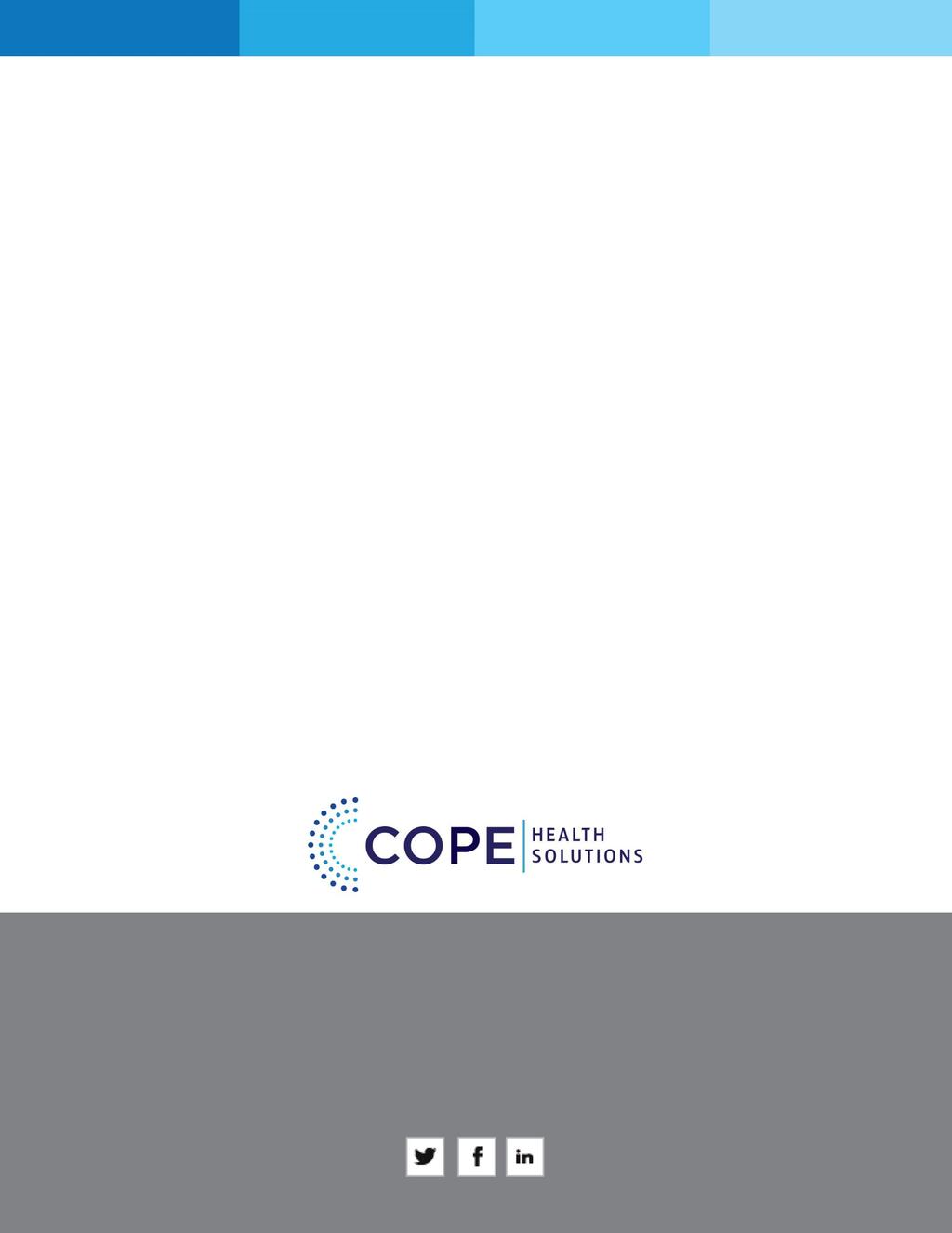 For more information about the COPE Health Scholars programs, please contact hcti@copehealthsolutions.org Learn more about us and how we can help you in the changing market at: www.