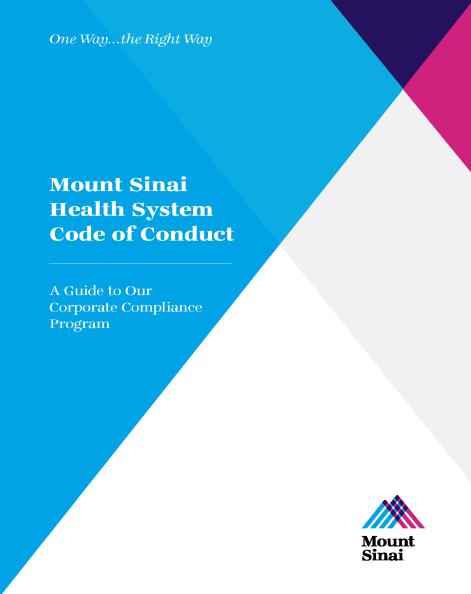 The Mount Sinai Health System Code of Conduct One Way the Right Way The Code of Conduct Details the Expectations of all Staff and Sets Forth the Minimum Standards of Legal and Ethical Conduct