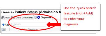 Two methods for entering Diagnosis on Patient Status Order Diagnosis Entry - Method 1: Previously entered diagnoses will be visible as shown on the Diagnoses Tab.