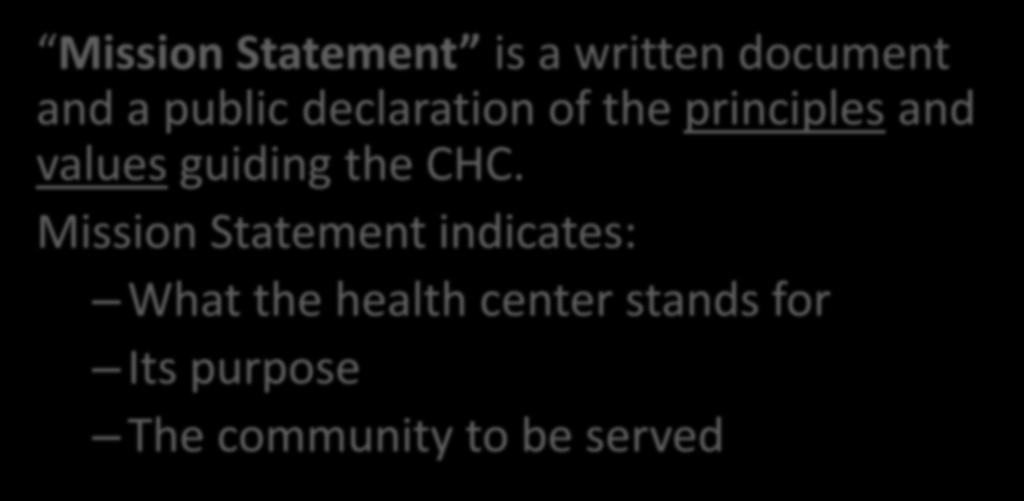 1. Define/Preserve The Mission Mission Statement is a written document and a public declaration of the principles and values guiding the CHC.