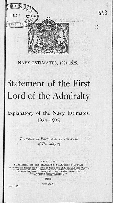 NAVY ESTIMATES, 1924-1925. Statement of the First Lord of the Admiralty Explanatory of the Navy Estimates, 1924-1925. Presented to Parliament of His Majesty.