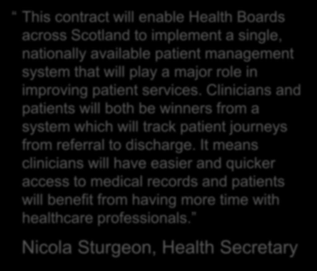 TrakCare - PMS Scotland This contract will enable Health Boards across Scotland to implement a single, nationally available