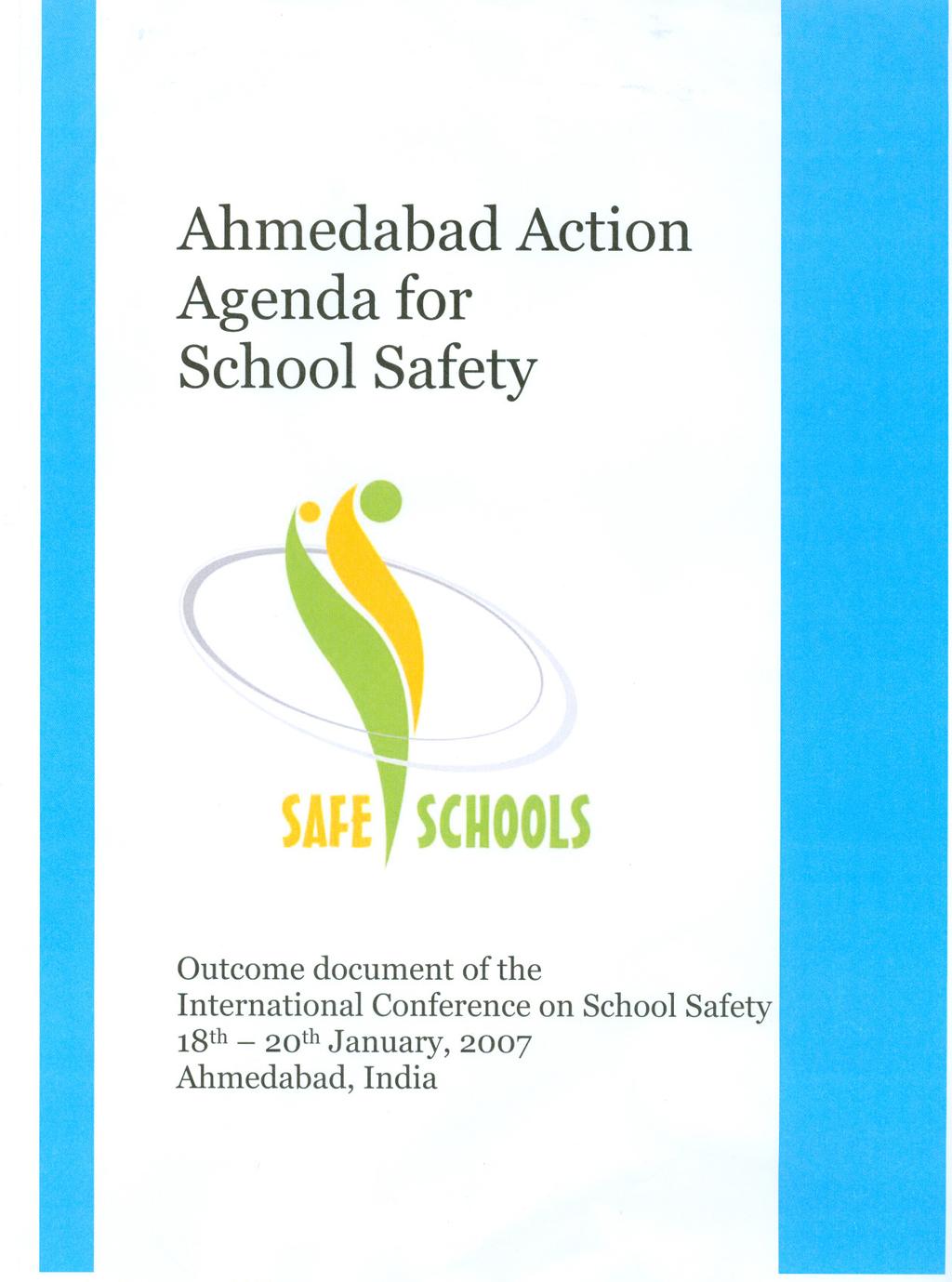 Ahmedabad Action Agenda for School Safety SA~E, SCHOOLS Outcome document of the