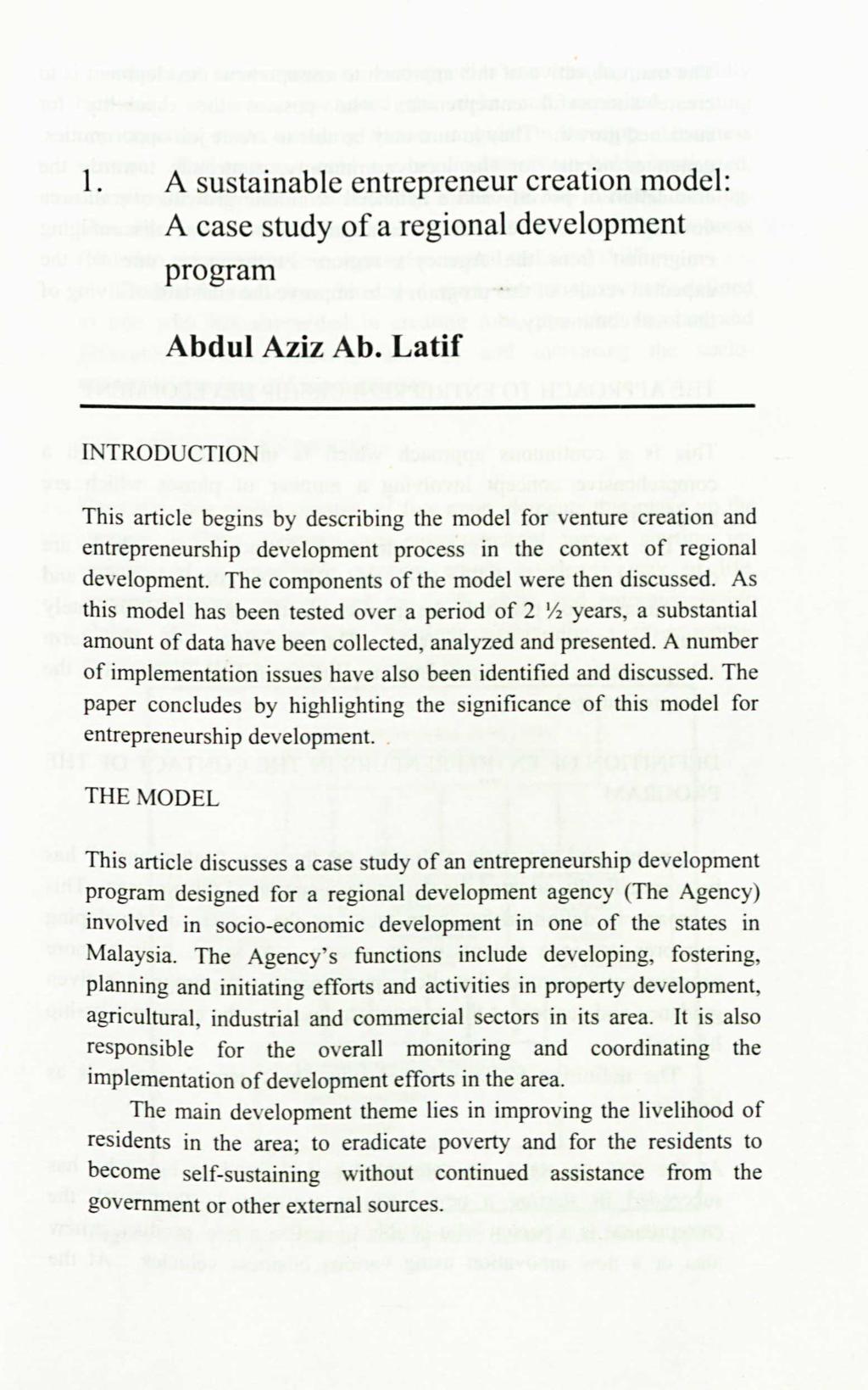 1. A sustainable entrepreneur creation model: A case study of a regional development program INTRODUCTION This article begins by describing the model for venture creation and entrepreneurship