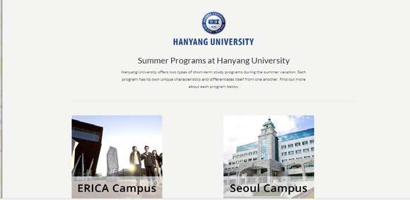 Hanyang University, Seoul Hanyang ERICA Summer School (Session 1) Program calendar July 2 28, (3 weeks) Application period June 1, Mandatory fees KRW 1,550,000 * Mandatory fee includes application