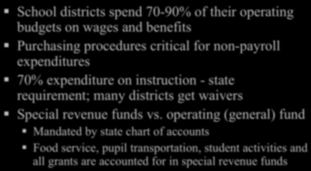 70% expenditure on instruction - state requirement; many districts get waivers! Special revenue funds vs.