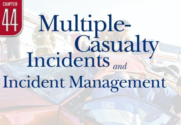 Chapter 44 Multiple-Casualty Incidents and Incident Management Prehospital Emergency Care, Ninth Edition Joseph J. Mistovich Keith J. Karren Copyright 2010 by Pearson Education, Inc.